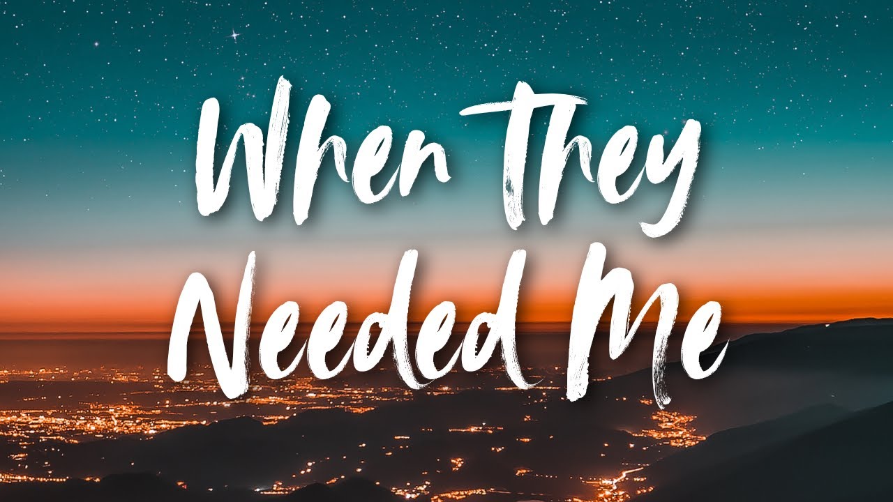 My Song - When They Needed Me