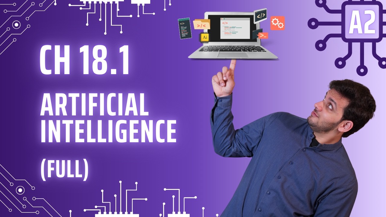 Ch 18 Artificial Intelligence (FULL) | A2 Level CS | 9618 P3