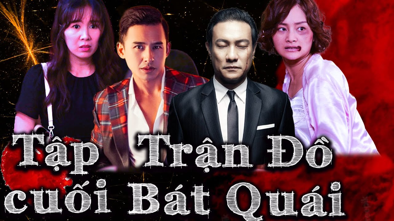 TRẬN ĐỒ BÁT QUÁI TẬP CUỐI | Phim Việt nam 2023 | Phim Tình Cảm Tâm Lý Xã Hội Việt Nam Mới Nhất 2023