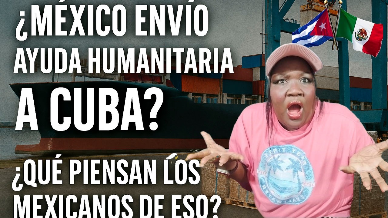 ¿La AYUDA HUMANITARIA de MÉXICO a CUBA divide a los MEXICANOS? DayConections