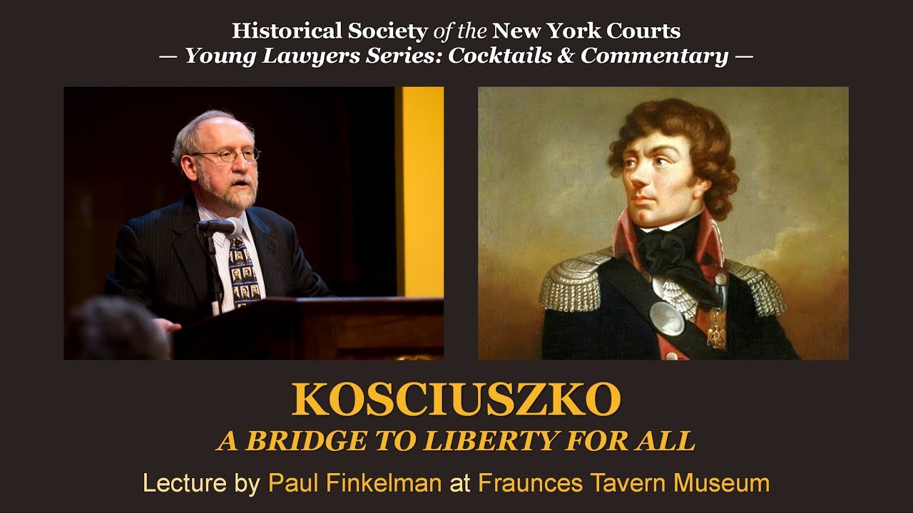 Kosciuszko: A Bridge to Liberty for All &mdash; Lecture by Paul Finkelman