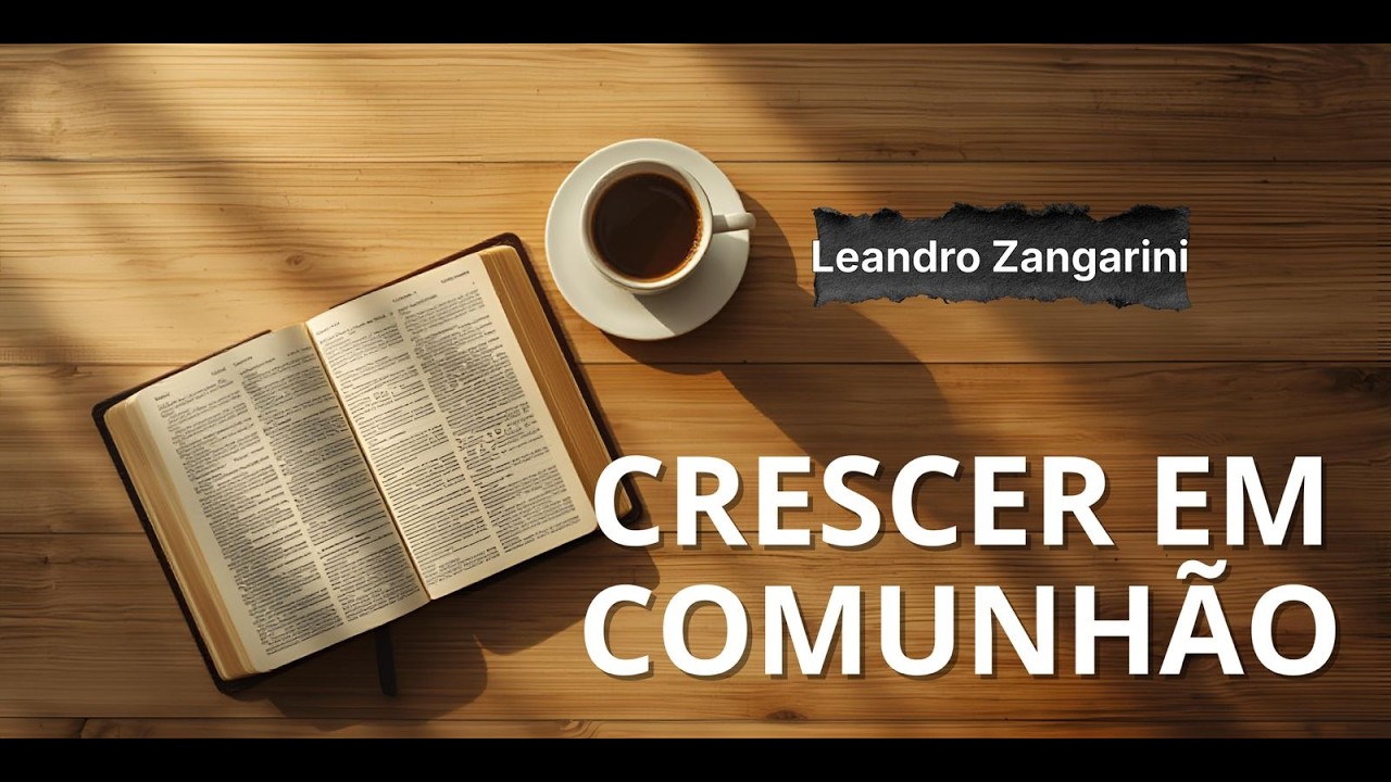 Pregação | Tema: Crescer em Comunhão