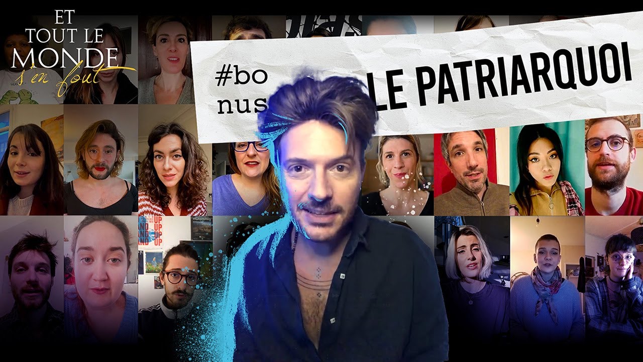 Et tout le monde s'en fout #BONUS - Le patriarquoi -