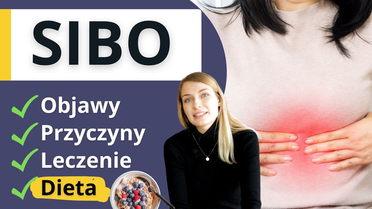 Jak wyleczyć SIBO? 👉 Przyczyny, objawy i dieta przy SIBO, IMO | dietetyczka Joanna Marciszewska