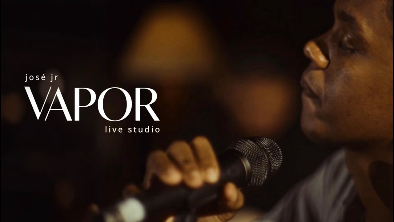 José Jr - VAPOR  (LIVE STUDIO)