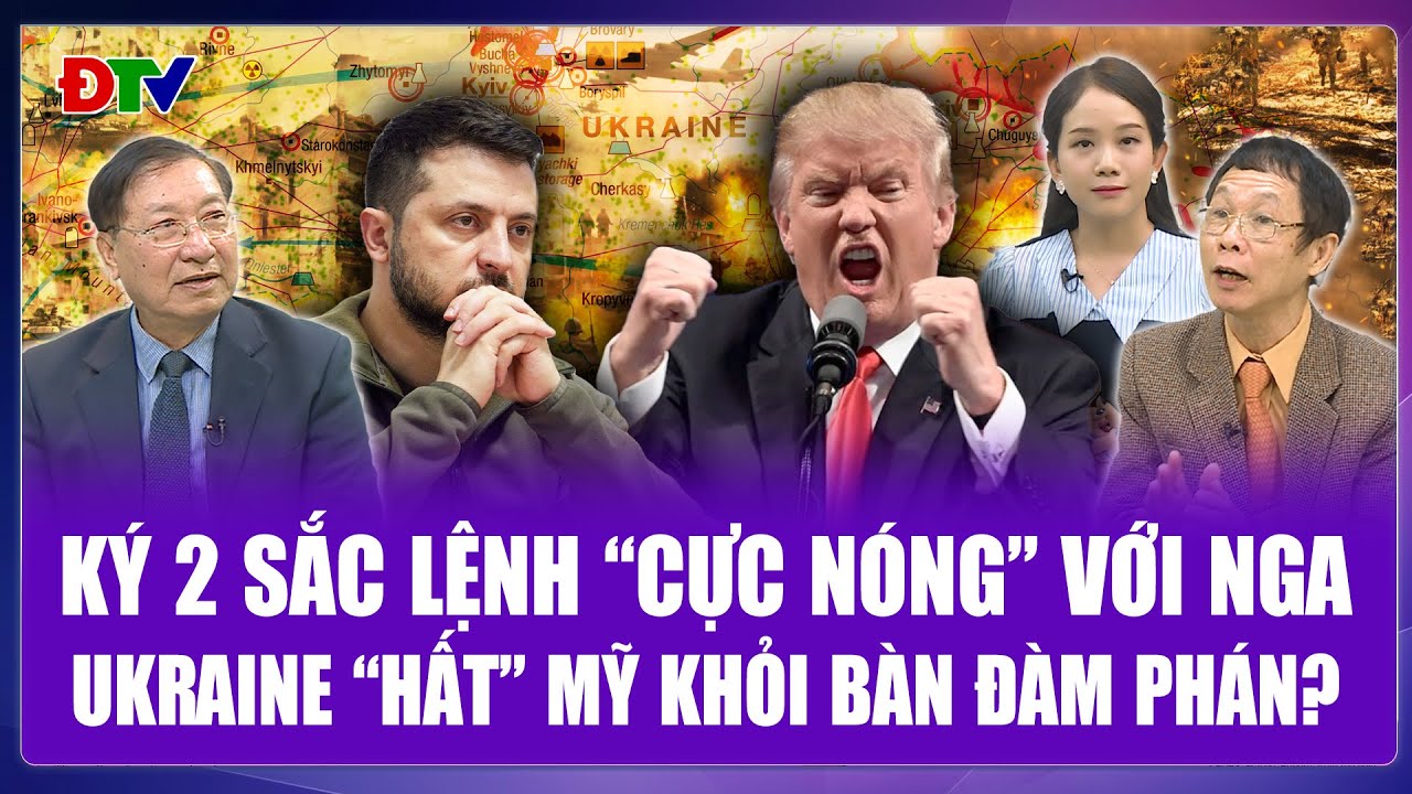 Chuyên gia: Bàn đàm phán “nổ tung” phút chót, ông Zelensky ký 2 sắc lệnh cực nóng với Nga