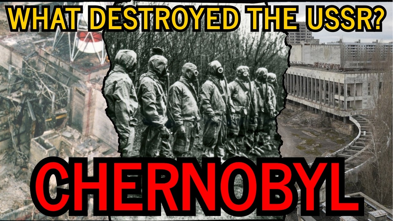 What Destroyed the Soviet Union? - Chernobyl