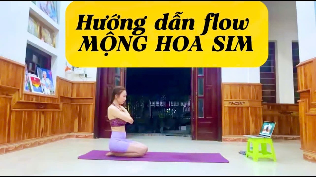 Hướng dẫn flow Bài hát : Mộng Hoa Sim Biên đạo : Chichi Tran #YogaFlowOnline #YogaFlow #YogaOnline