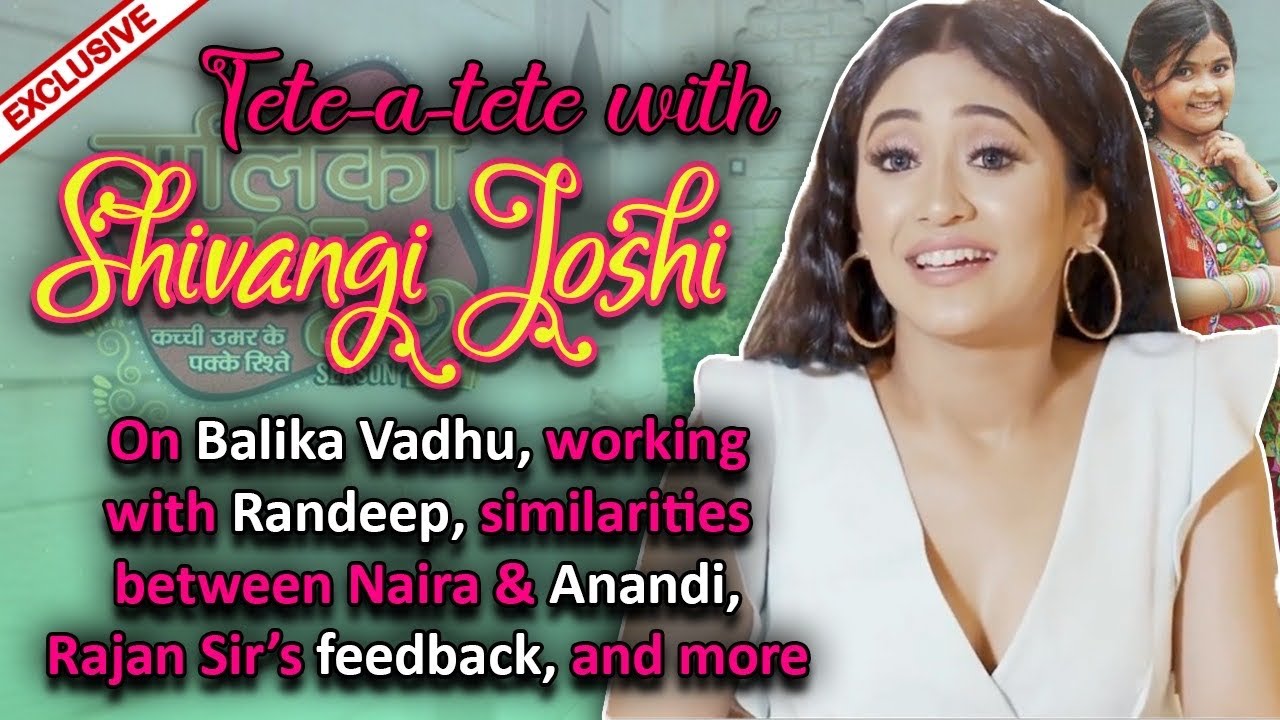 Shivangi Joshi spills the beans on playing Anandi, Balika Vadhu 2, Rajan Sir’s feedback, and more