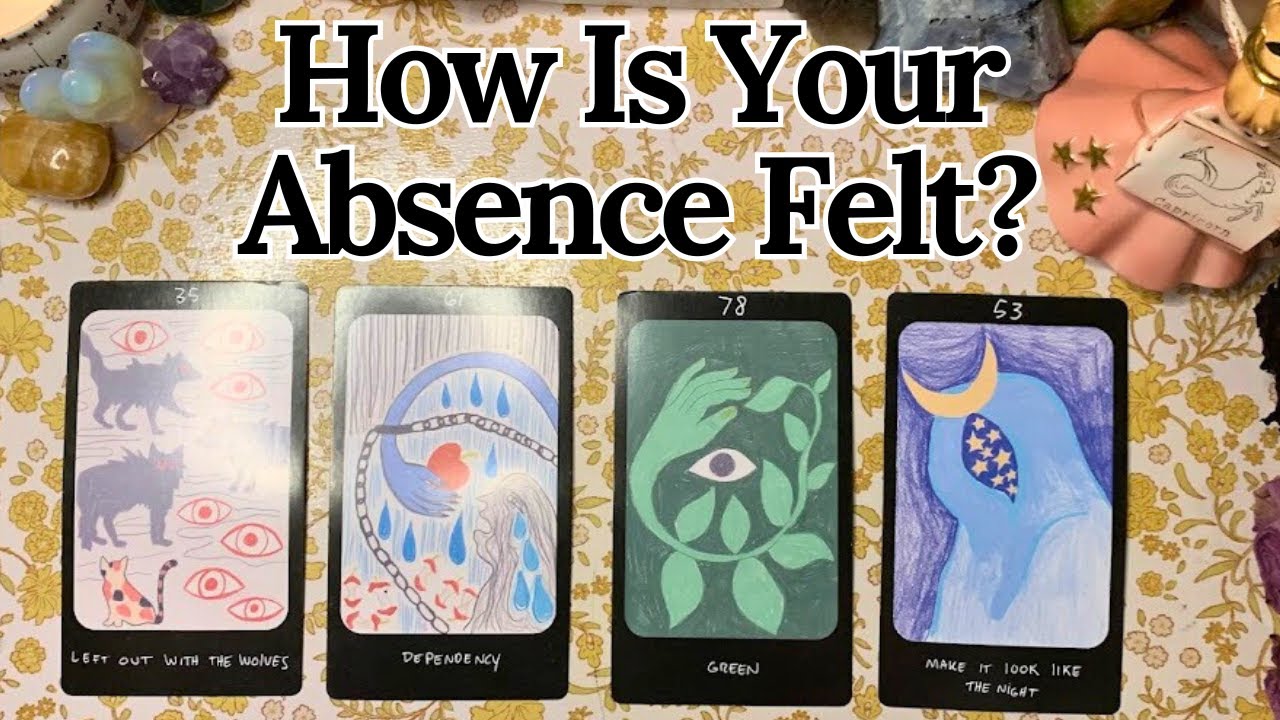 How is Your Absence Felt? 👻 Pick a Card 🧐