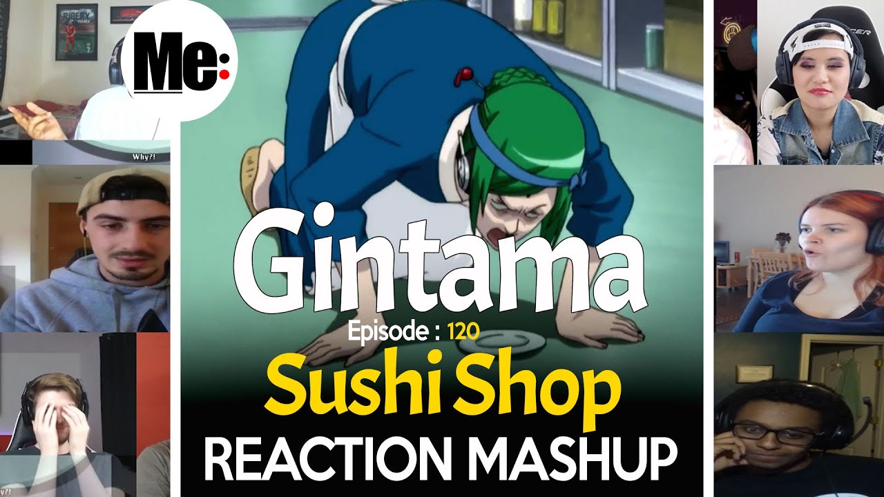 Sushi Shop | Gintama 銀魂 Episode 120 | REACTION MASHUP