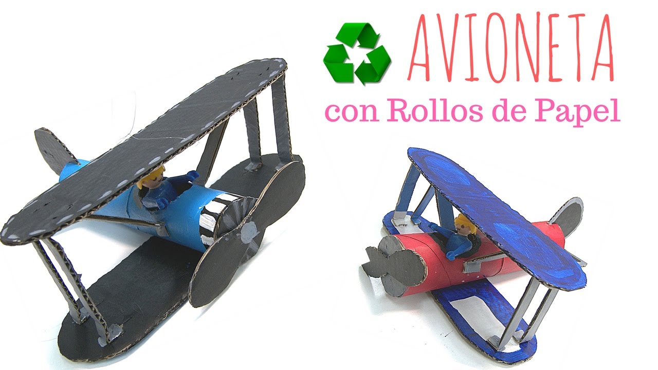 Como hacer una Avioneta reciclando rollos de papel - Manualidades DIY