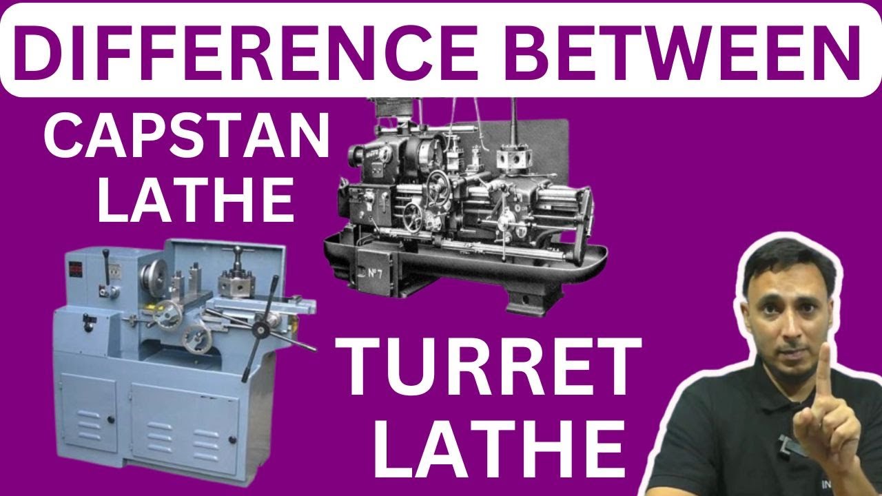 Capstan Vs Turret Lathe    Capstan Lathe Aur Turret Lathe mein kya difference hai