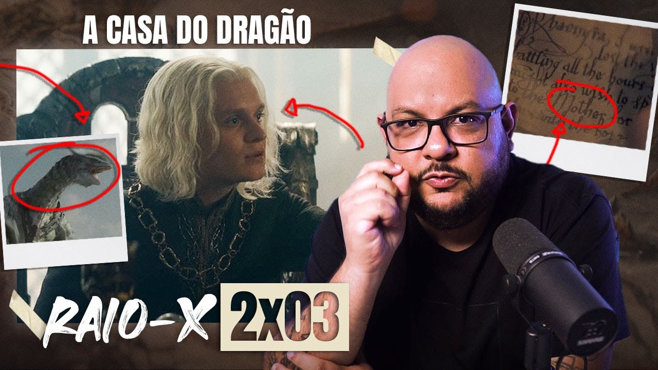 RAIO-X: A Casa do Dragão 2x03 | House of the Dragon