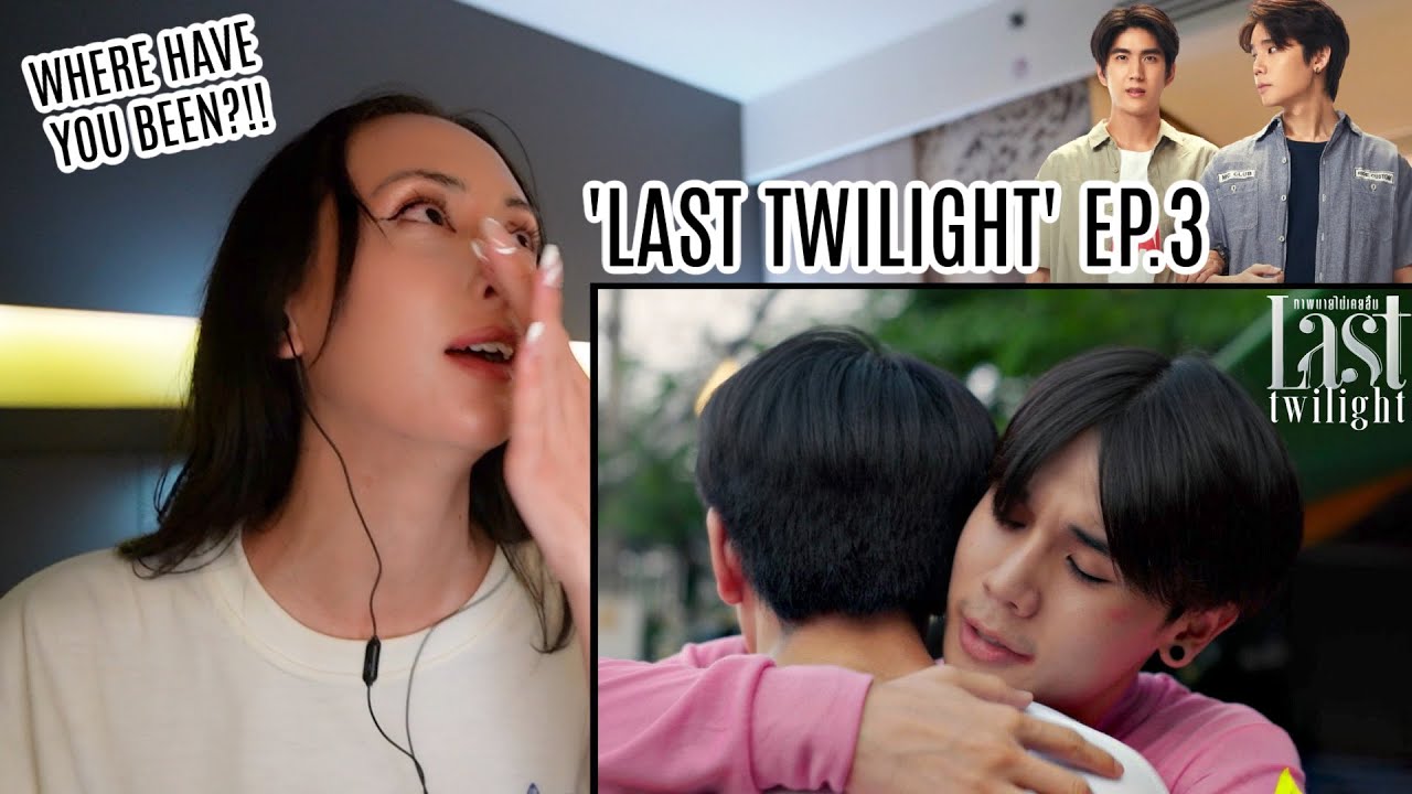 Last Twilight ภาพนายไม่เคยลืม EP.3 REACTION | Jimmy Sea