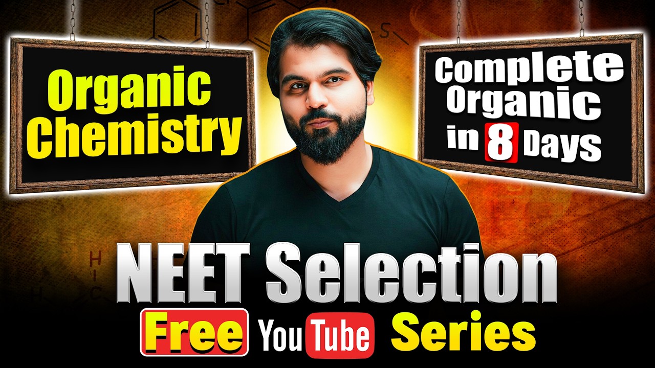 Complete Organic Chemistry in 8 Days | NEET 2026 Selection Strategy | Free YouTube Series