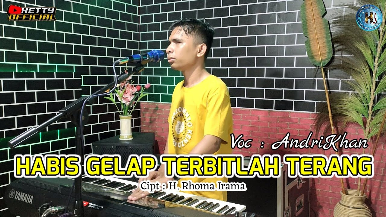 HABIS GELAP TERBITLAH TERANG (Cipt : H. Rhoma Irama) || Cover AndriKhan #cover