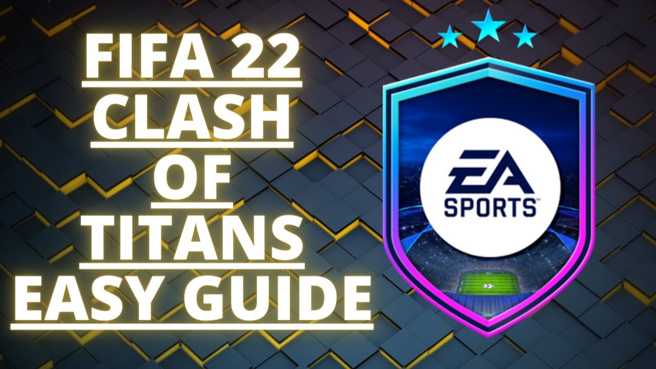 FIFA 22 Clash of Titans SBC EASY GUIDE