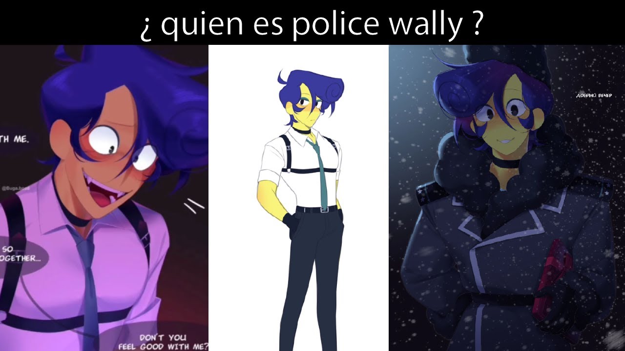 quien es police Wally ¿parte 1?