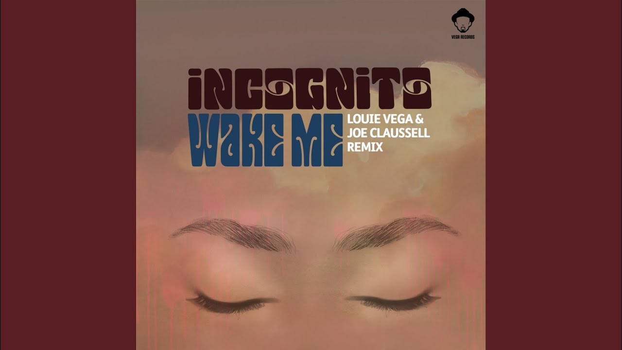Wake Me (Louie Vega & Joe Claussell Remix)