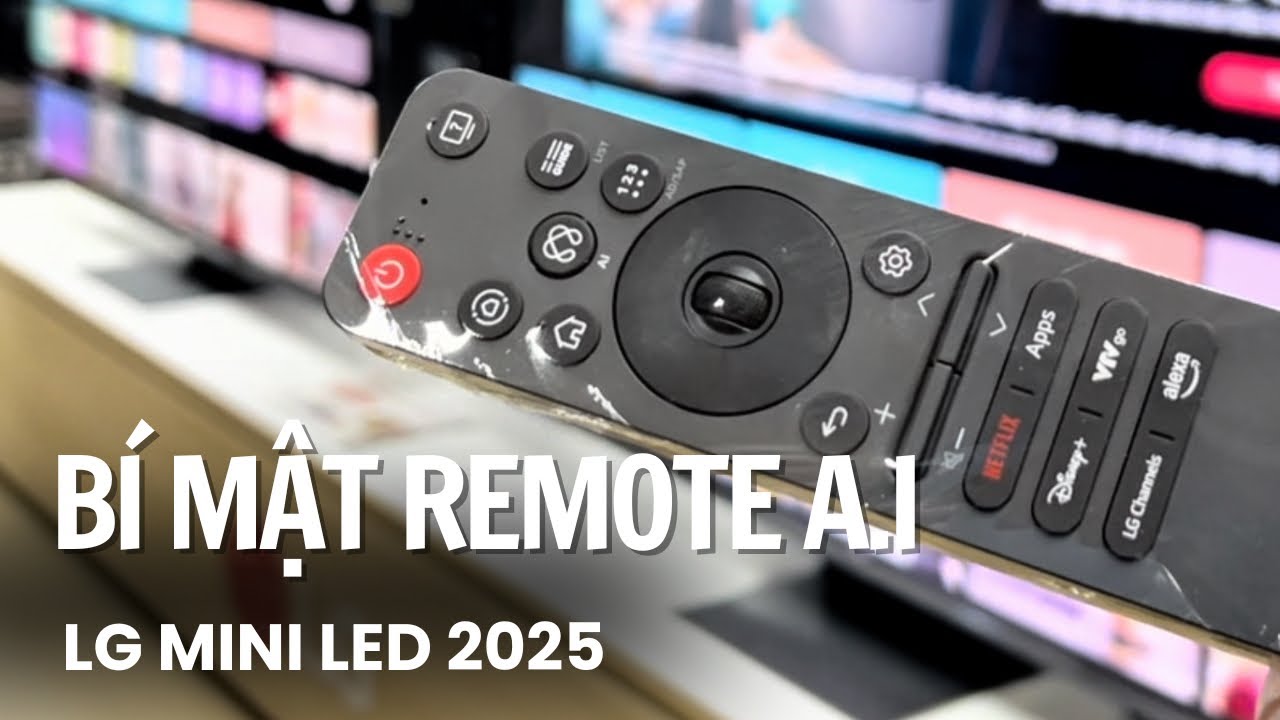 Khám Phá Remote AI Trên Tivi LG Mini LED 2025: Kết Nối Dễ & Giọng Nói Chuẩn Việt