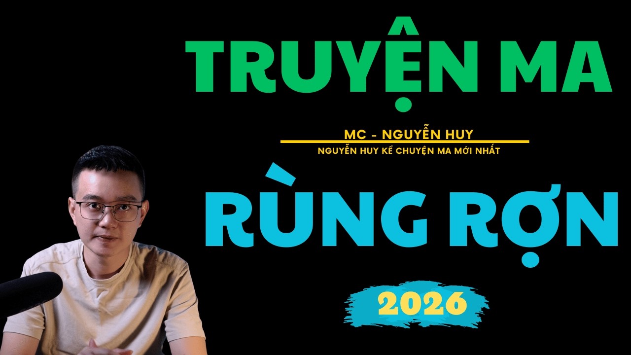 TRUYỆN MA R&Ugrave;NG RỢN | Tuyển Tập Chuyện Ma MC NGUYỄN HUY Diễn Đọc Đỉnh Cao