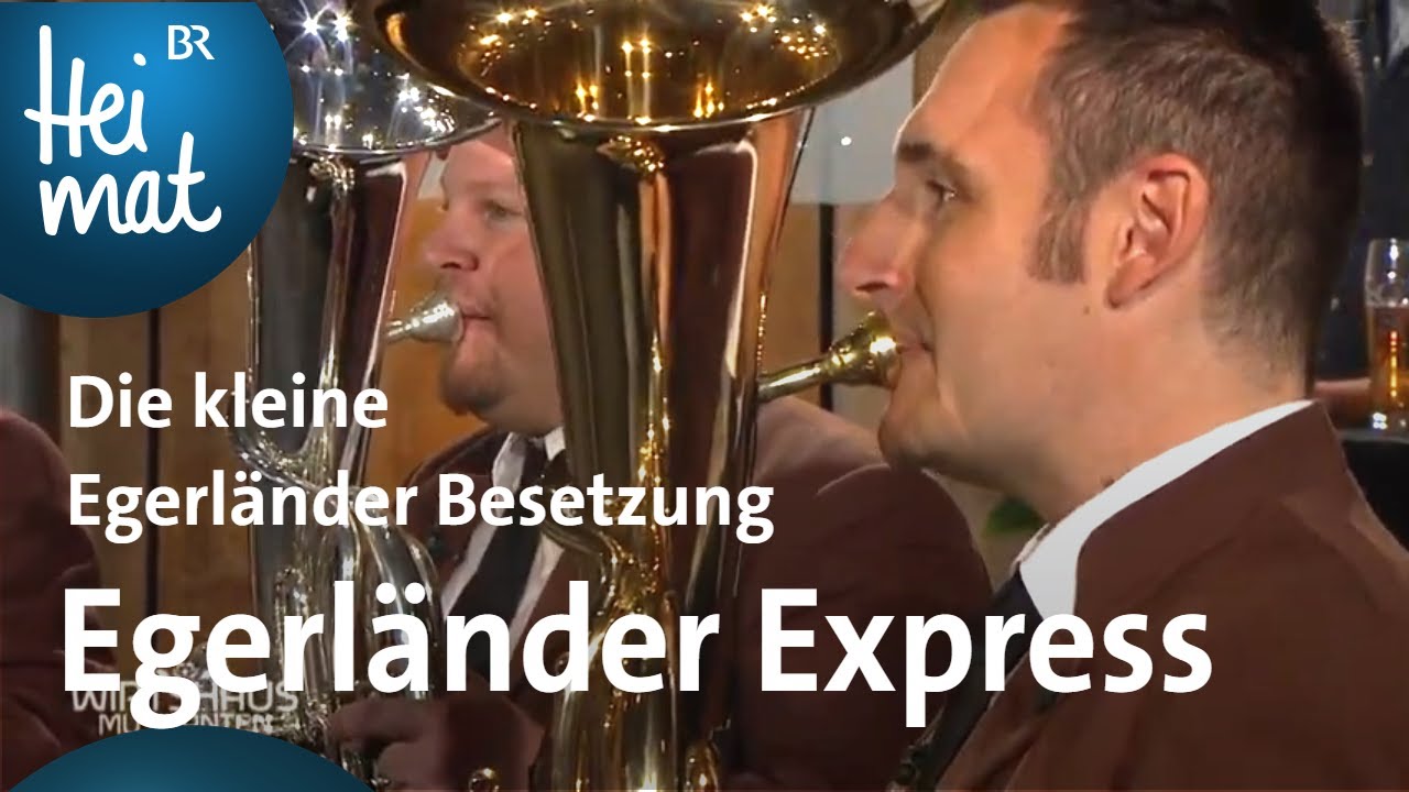 Die kleine Egerländer Besetzung: Egerländer Express | Wirtshausmusikanten | BR Heimat