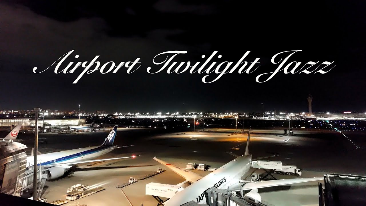 Airport at Night with Relaxing Jazz - 1.5 Hours of Tranquility✈️🎷
