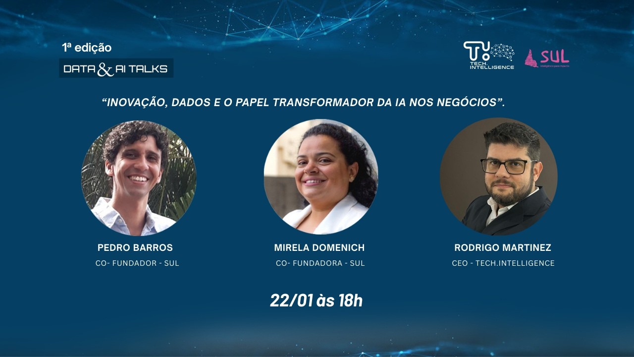 1ª Edição - Data & AI Talks - Inovação, dados e o papel transformador da IA nos negócios.