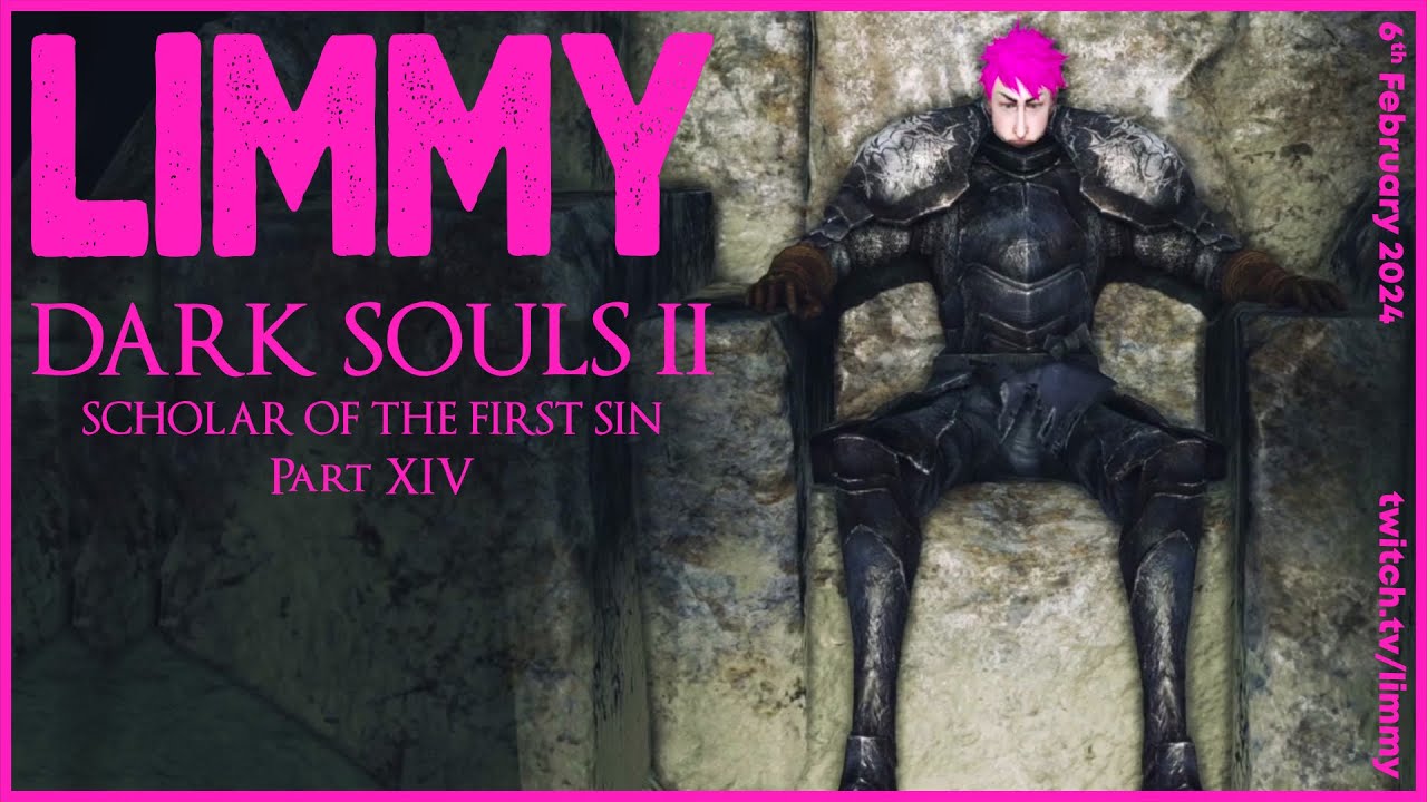 LIMMY Plays | Dark Souls II - Scholar of the First Sin (14) - Blind Playthrough [2024-02-06]