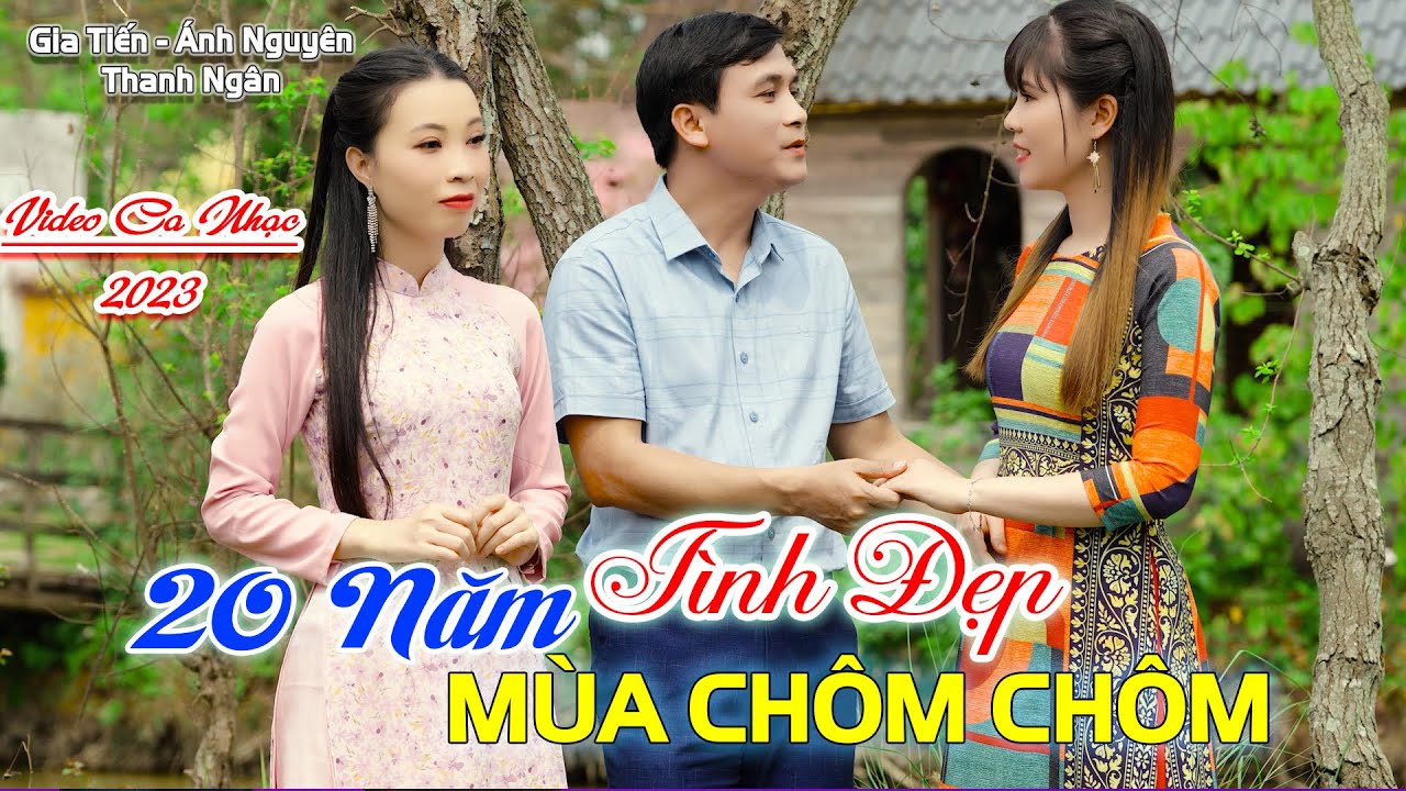 MV 20 Năm Tình Đẹp Mùa Chôm Chôm ➤ HOT 2023 ➤ Ánh Nguyên, Gia Tiến ➤LK Làm Tan Chảy Triệu Con Tim