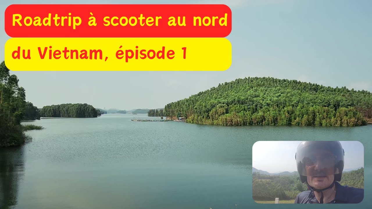 91 - Road trip scooter nord du Vietnam ép. 1