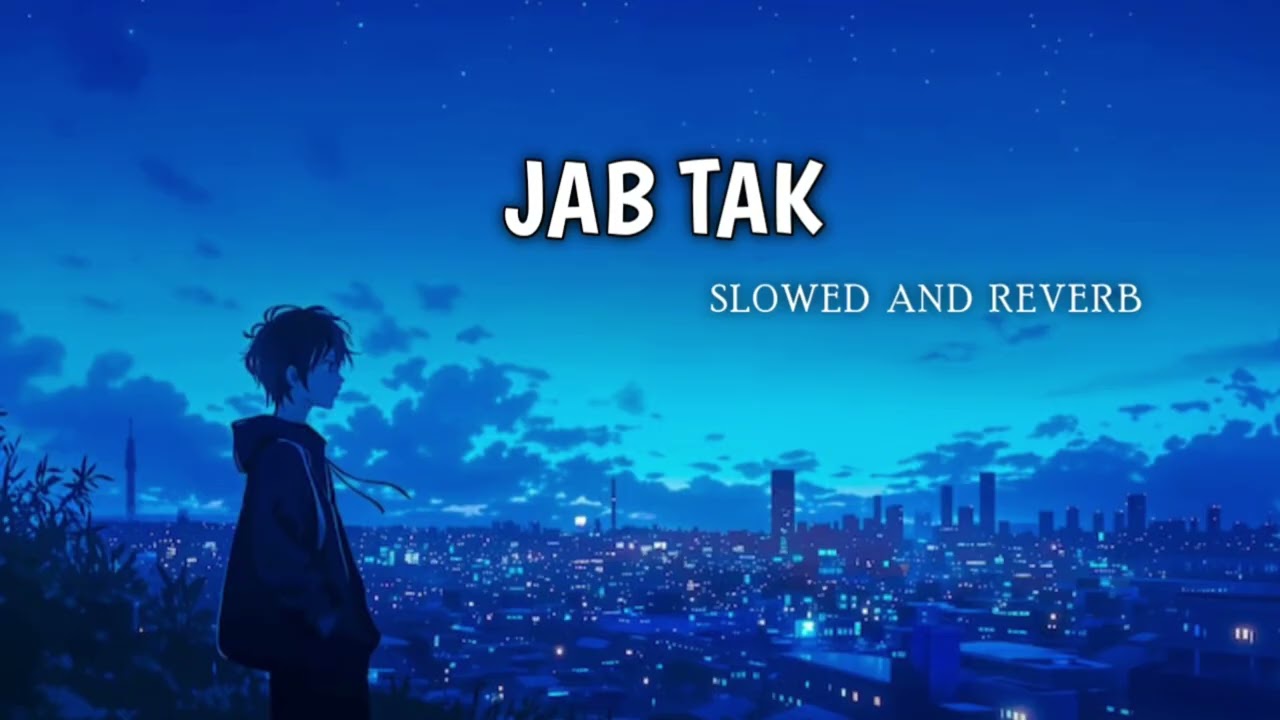 Jab taks song#lofi #sad #song