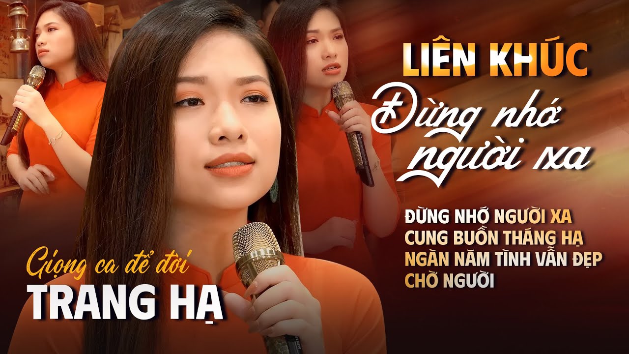 Liên khúc Đừng Nhớ Người Xa - Trang Hạ (Giọng Ca Để Đời) | Những Ca Khúc Bolero Xưa Hay Nhất