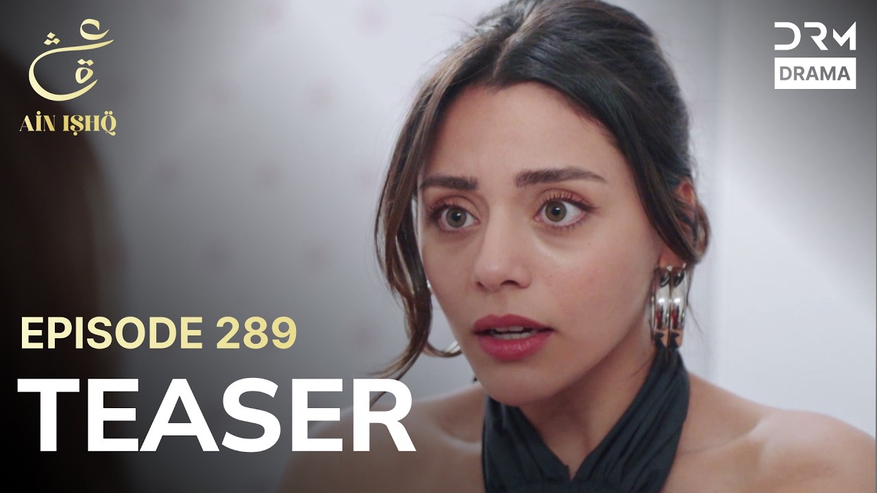 Turkish Drama In Urdu | Ain Ishq | One Love | Teaser Episode 289 | UD2O