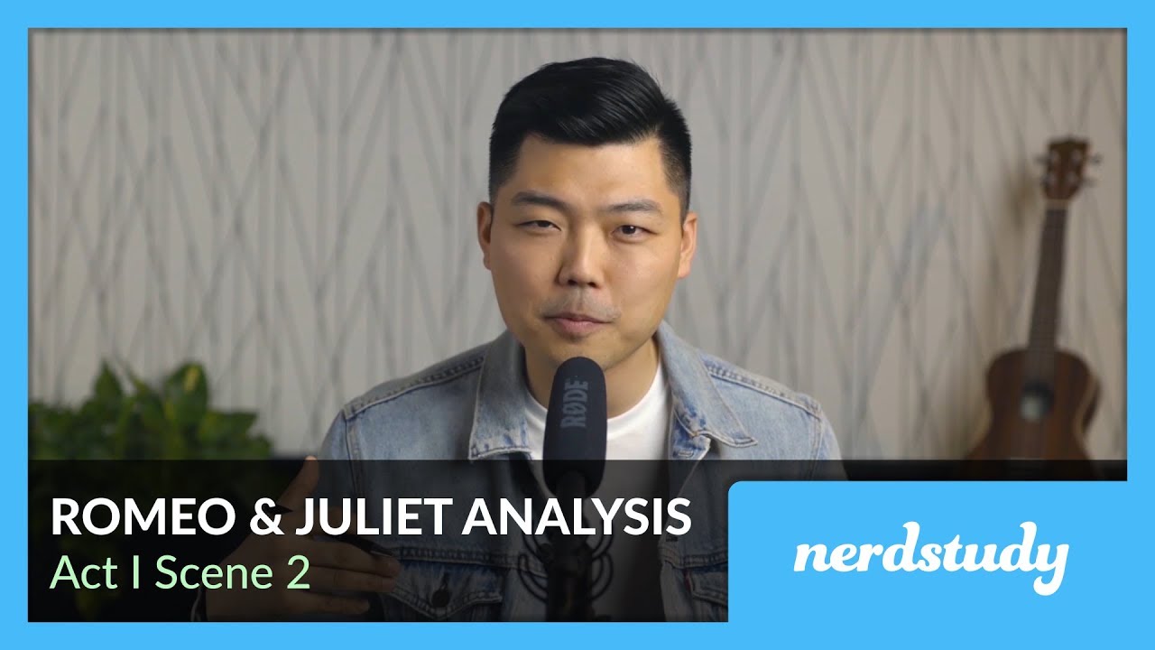 Romeo and Juliet Analysis (Act 1 Scene 2) - Nerdstudy
