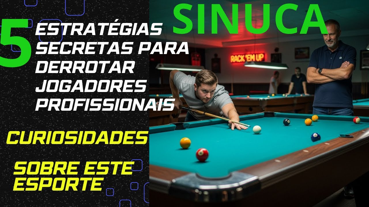 APRENDA 5 ESTRATÉGIAS SECRETAS PARA DERROTAR JOGADORES PROFISSIONAIS DE SINUCA.