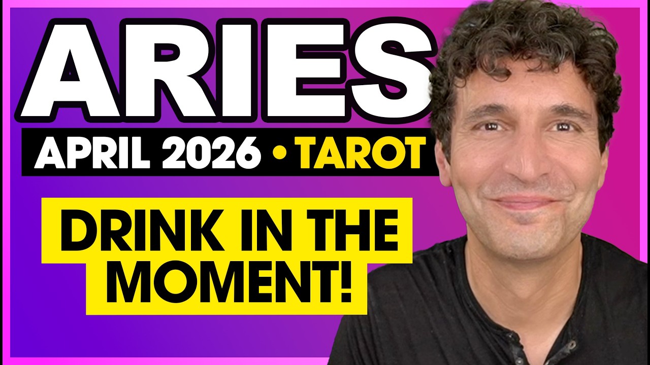 Aries: Drink in the Moment! &bull; April 2026 Monthly Tarot
