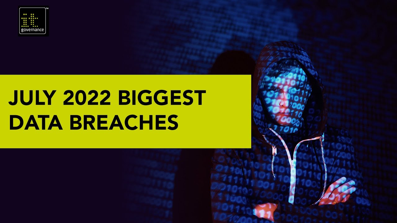 Data Breaches and Cyber Attacks in July 2022 &ndash; 99.2 Million Records Breached