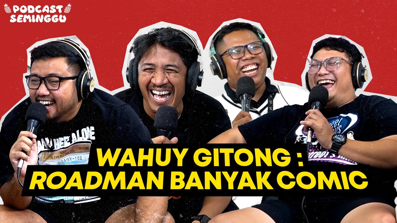 Podcast Seminggu episode Wahuy & Gitong