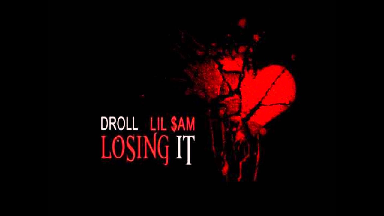 Droll & Lil $am - Losing It