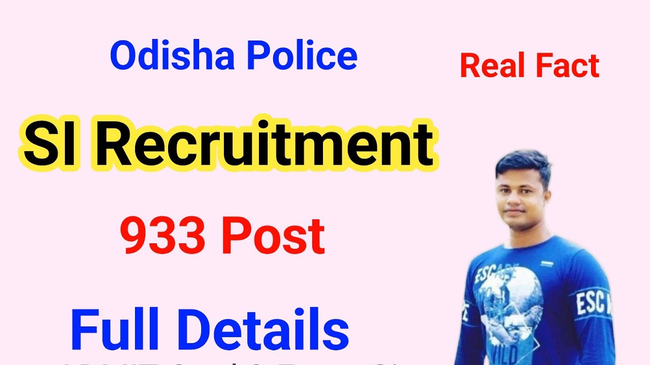 Odisha Police SI Recruitment 933 Real Fact Full Details 