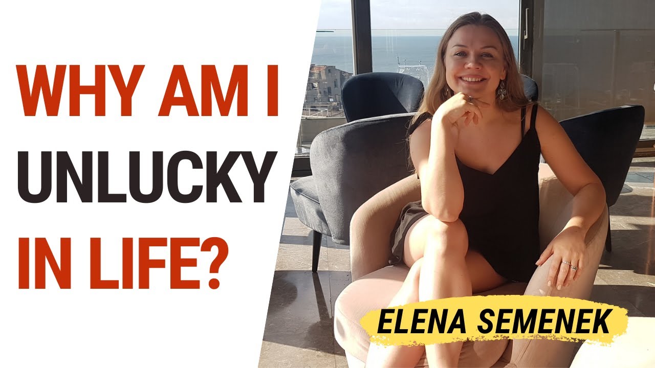 Why am I unlucky in life? Why am I unlucky in love? Why am I unlucky in everything?