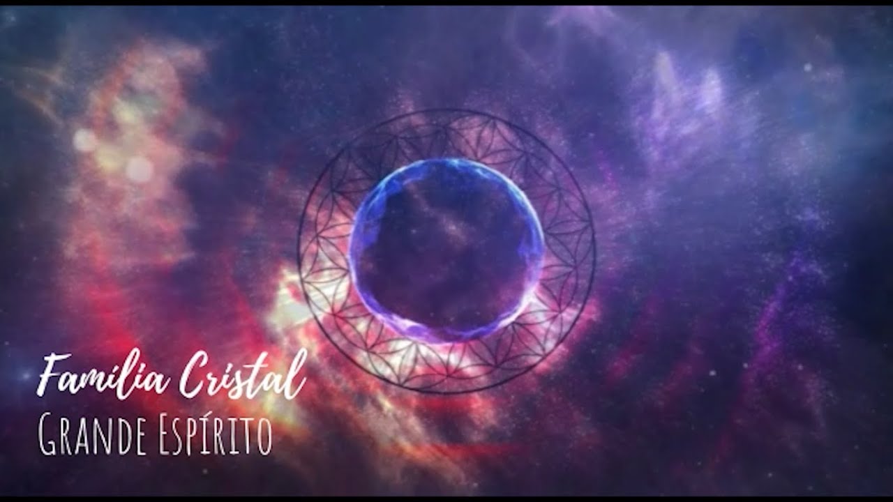 Família Cristal - Grande Espírito (Música de Rezo)