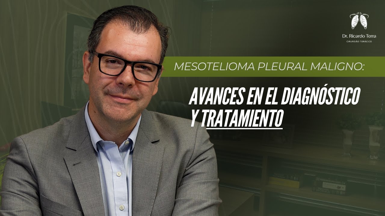 Mesotelioma Pleural Maligno: Diagnóstico, tratamiento y la importancia de una intervención temprana