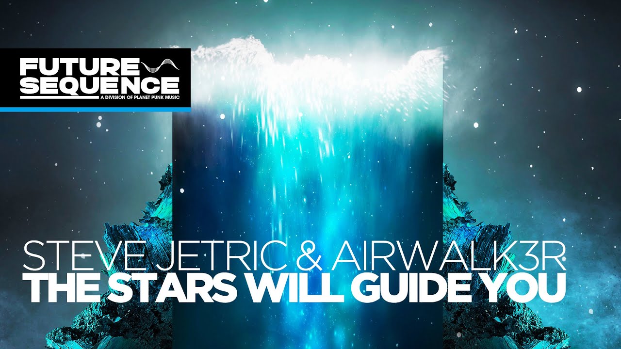 Steve Jetric & Airwalk3r - The Stars Will Guide You