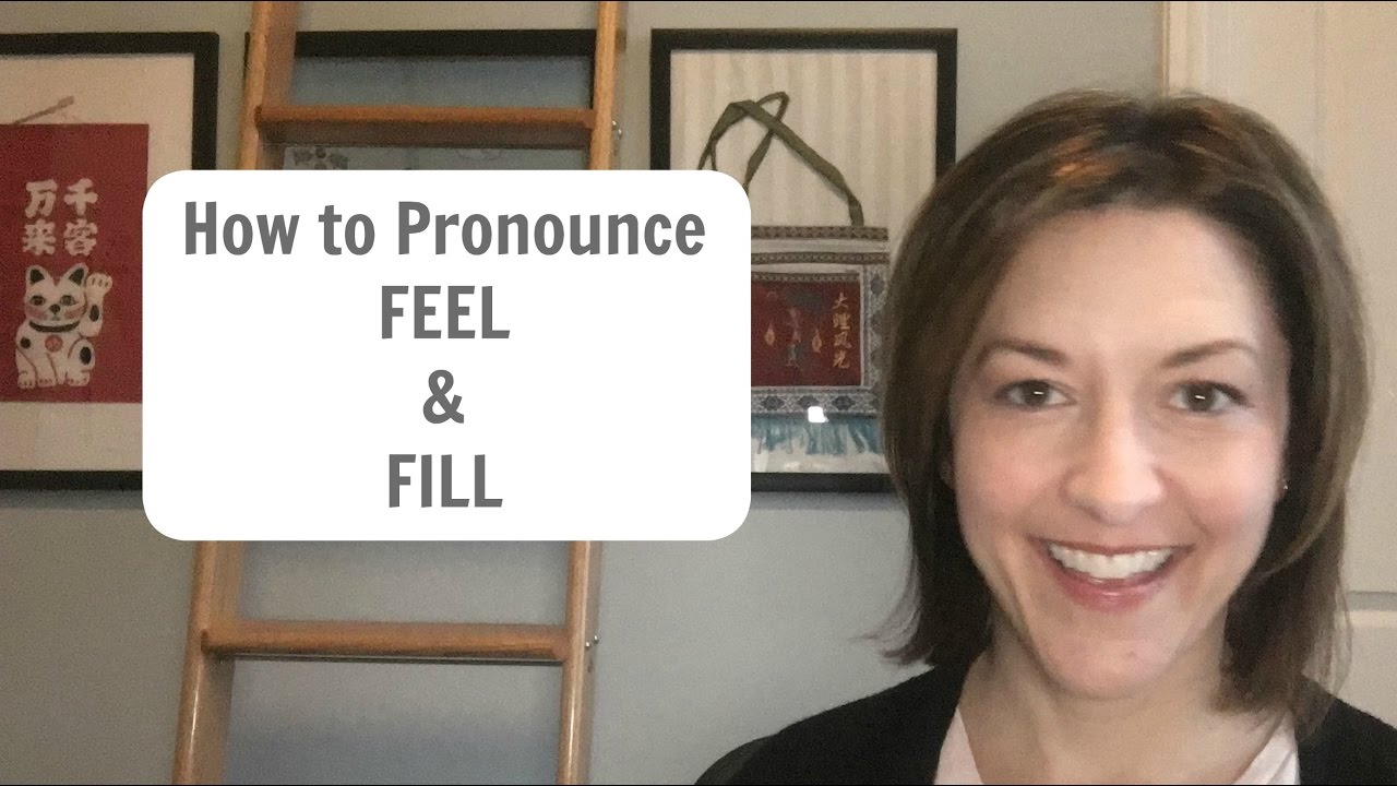 Learn to Pronounce FEEL & FILL American English Pronunciation Lesson #learnenglish
