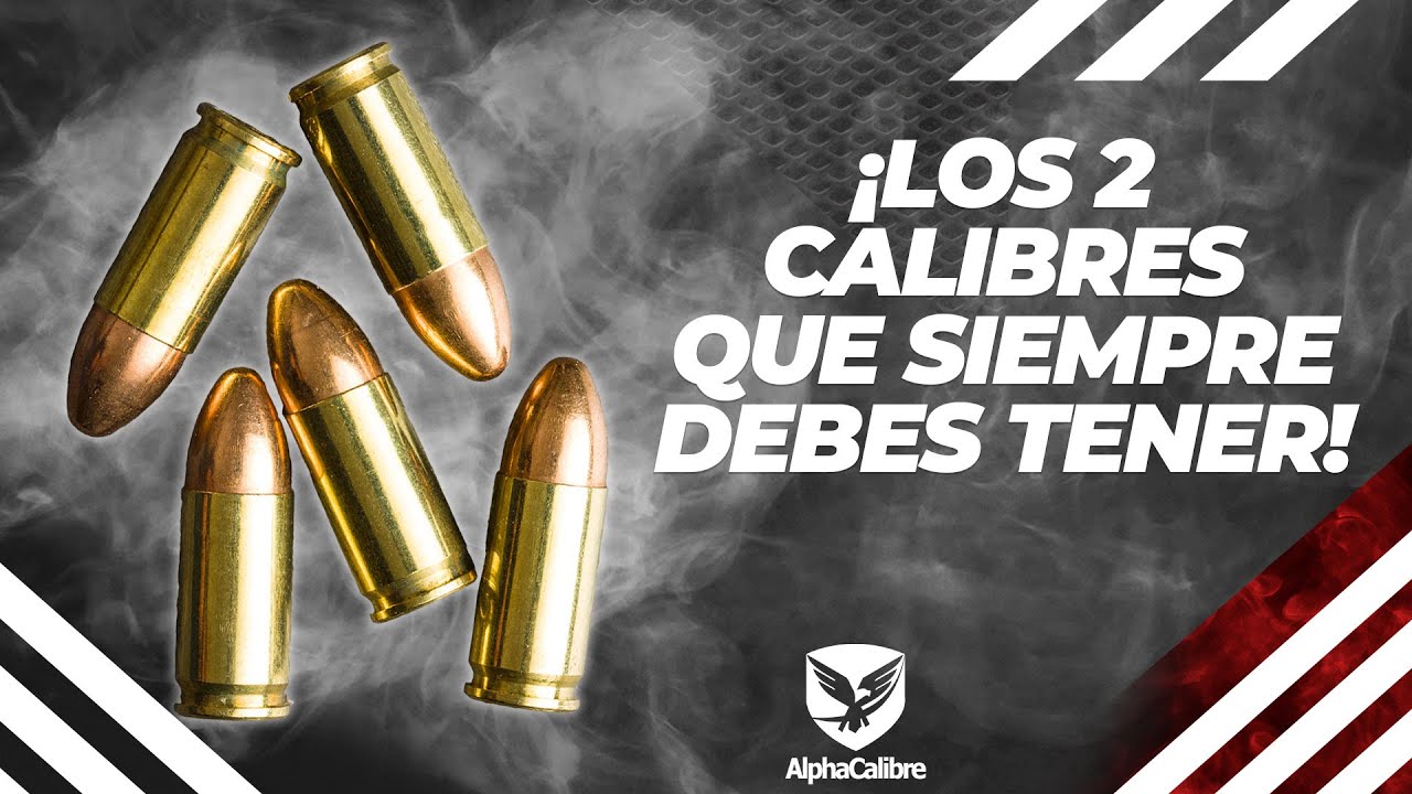 ¡Los 2 Calibres que siempre debes tener!
