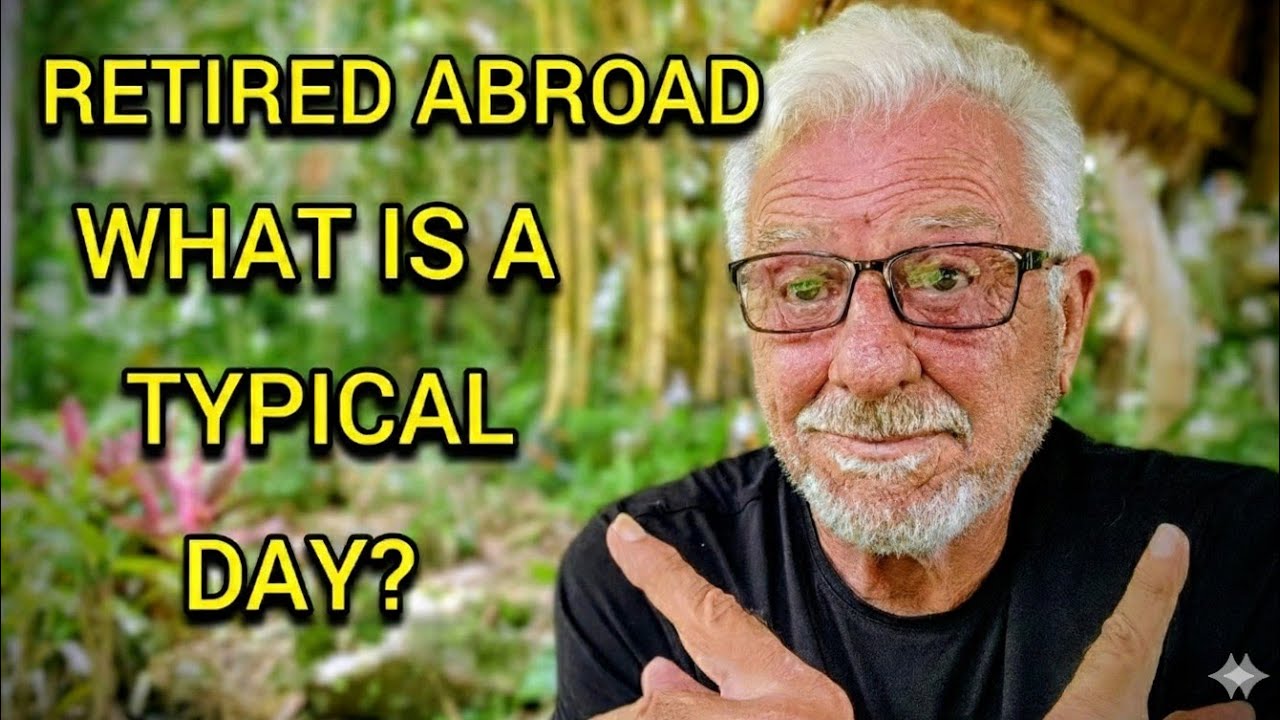RETIRED ABROAD IN THE PHILIPPINES/WHAT IS A TYPICAL DAY?