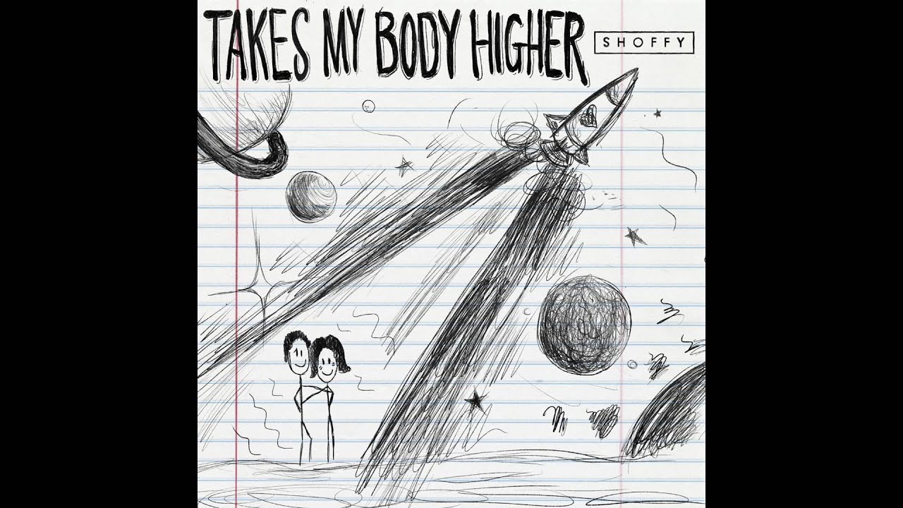 Shoffy - Takes My Body Higher (feat. Lincoln Jesser)